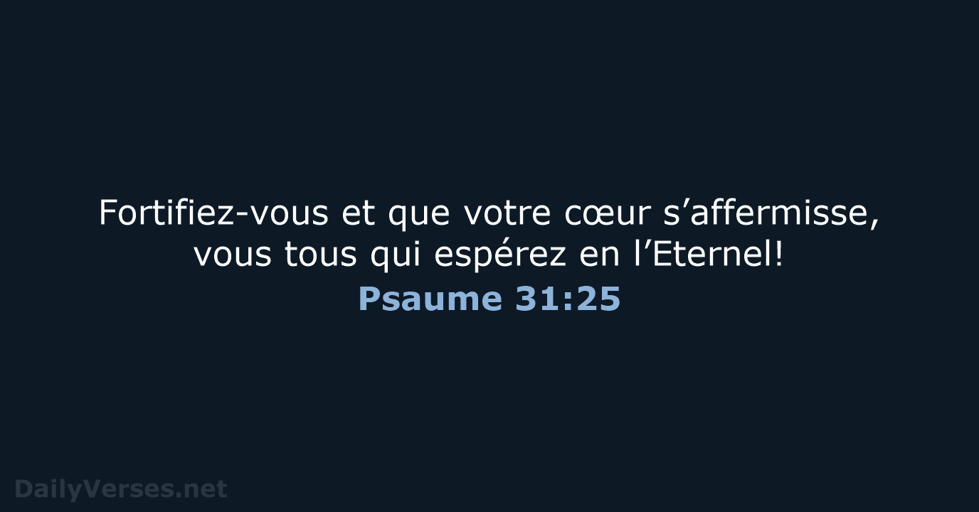 Psaume 31:25 - SG21