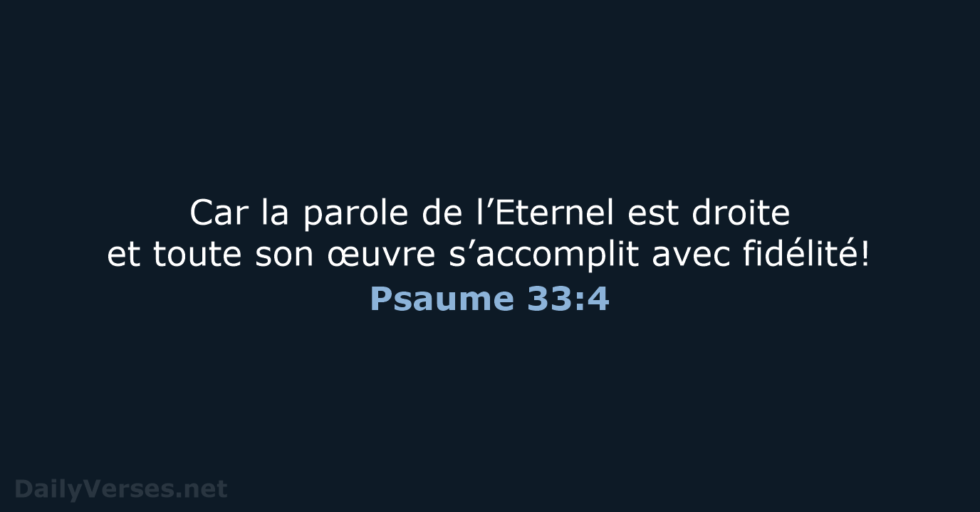 Psaume 33:4 - SG21