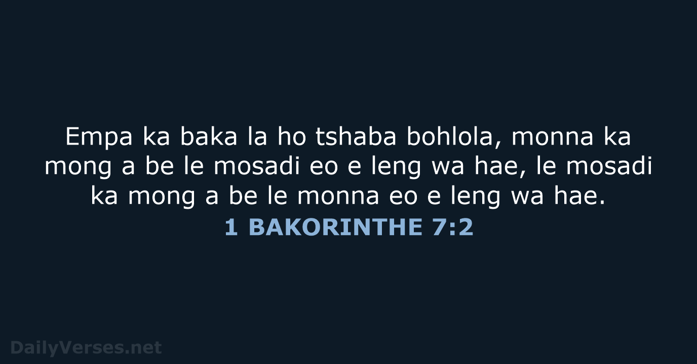 Empa ka baka la ho tshaba bohlola, monna ka mong a be… 1 BAKORINTHE 7:2