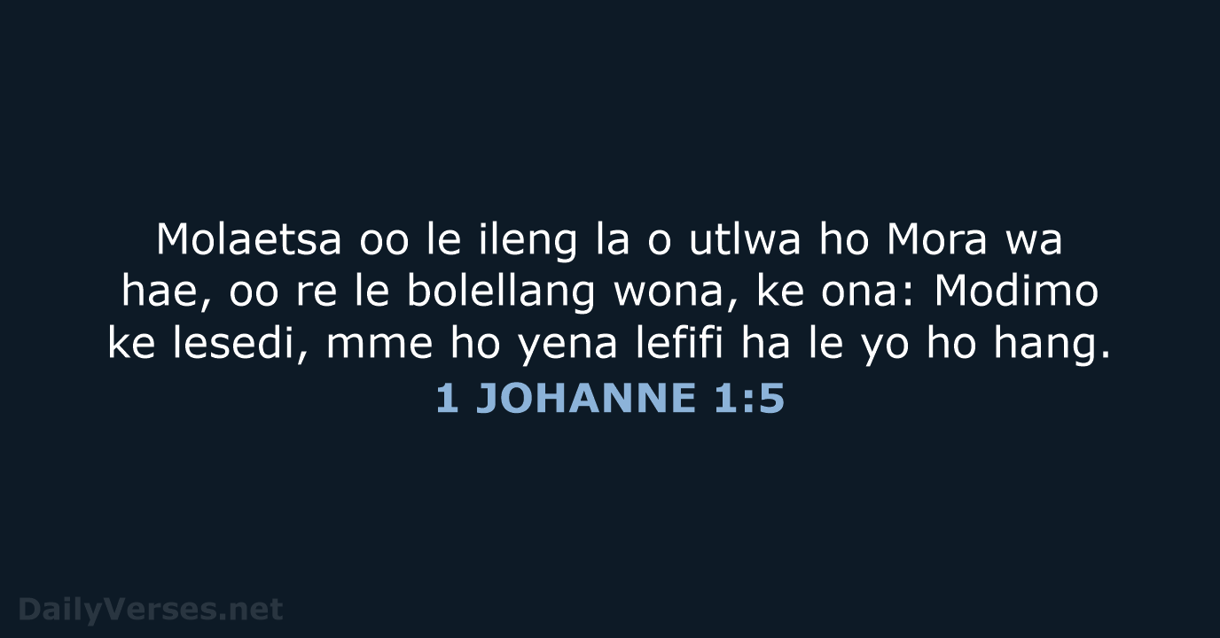 Molaetsa oo le ileng la o utlwa ho Mora wa hae, oo… 1 JOHANNE 1:5