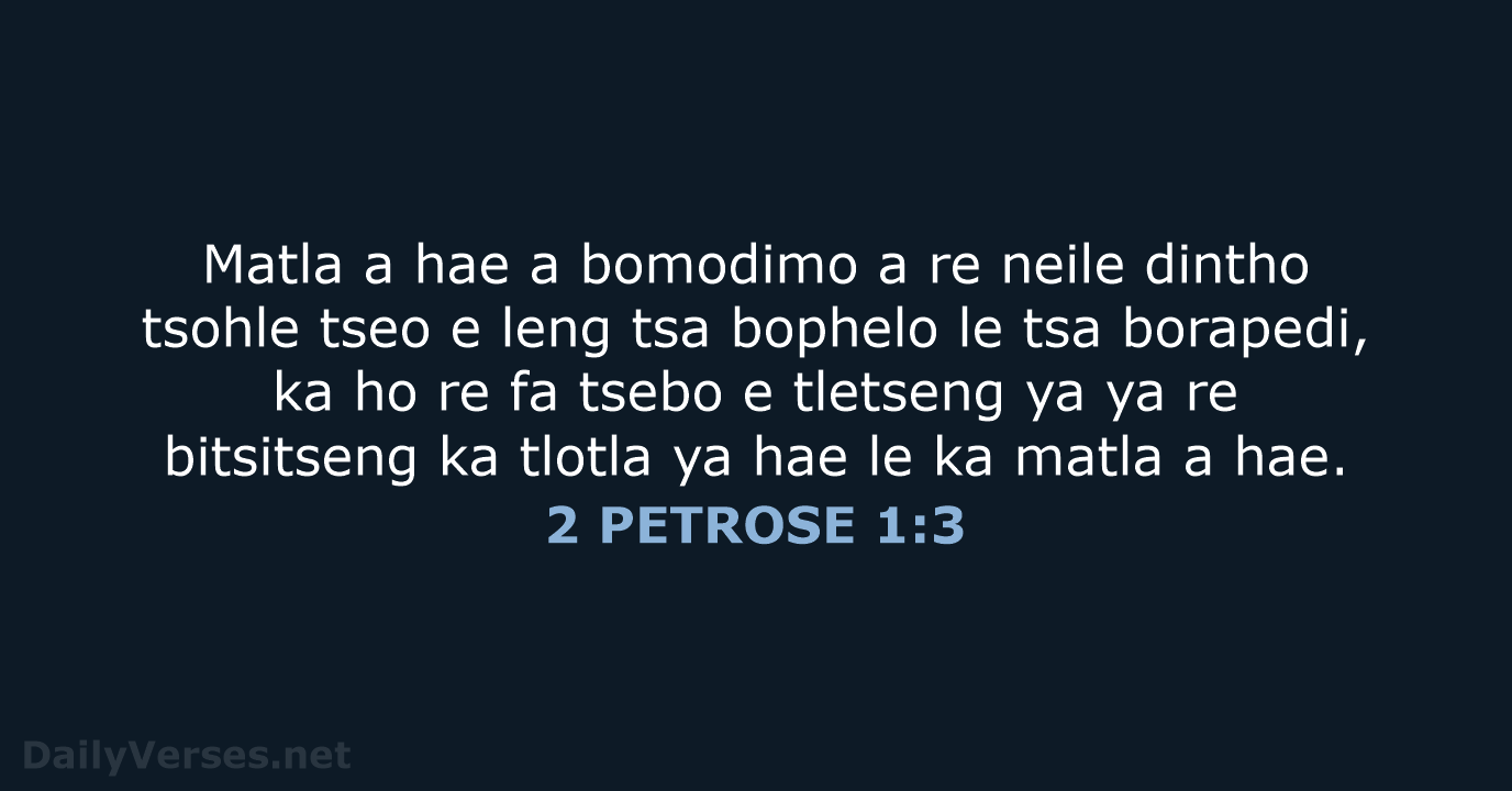 Matla a hae a bomodimo a re neile dintho tsohle tseo e… 2 PETROSE 1:3