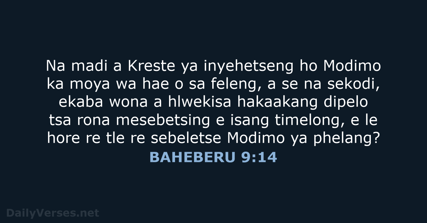 Na madi a Kreste ya inyehetseng ho Modimo ka moya wa hae… BAHEBERU 9:14