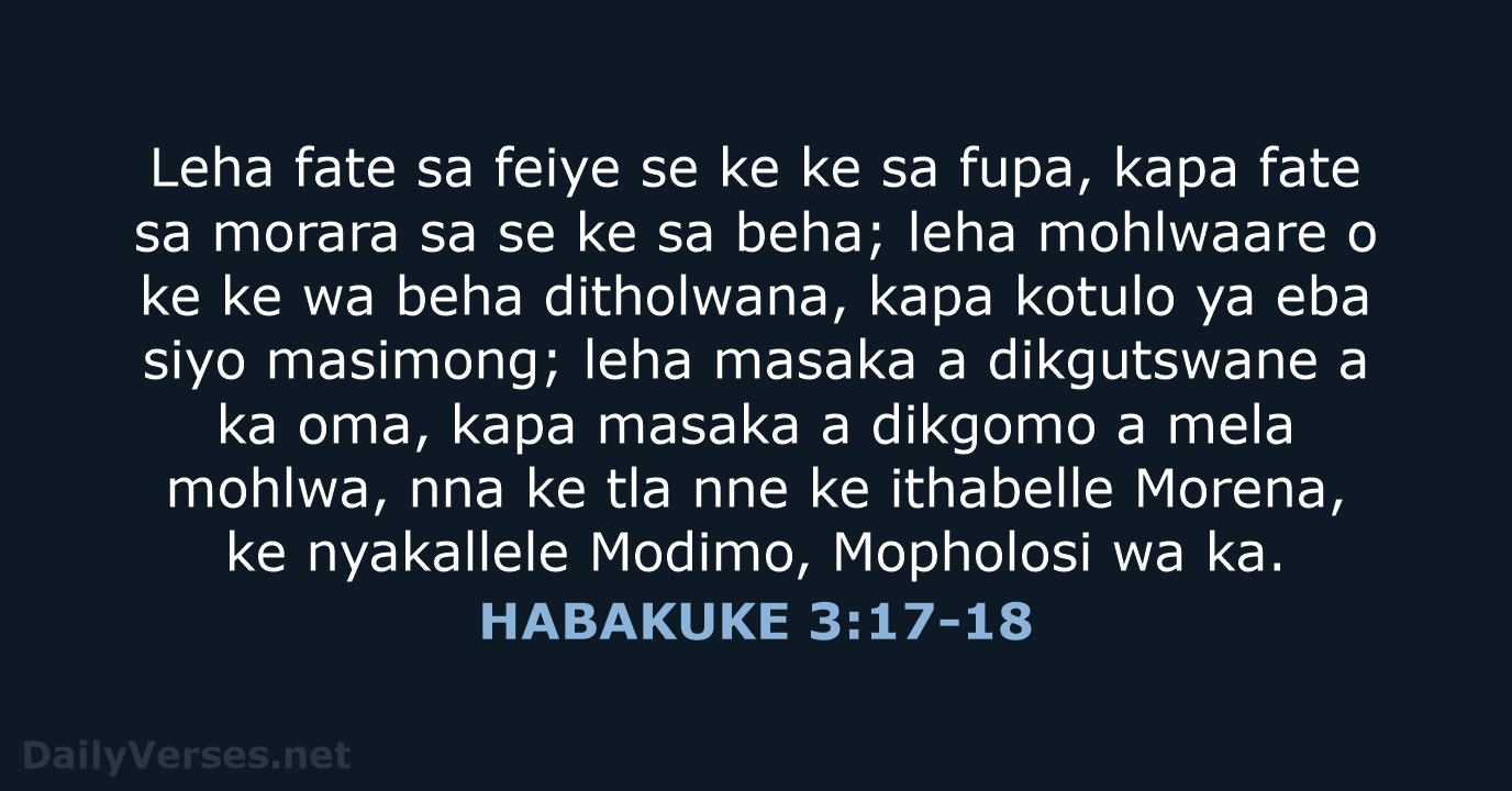Leha fate sa feiye se ke ke sa fupa, kapa fate sa… HABAKUKE 3:17-18