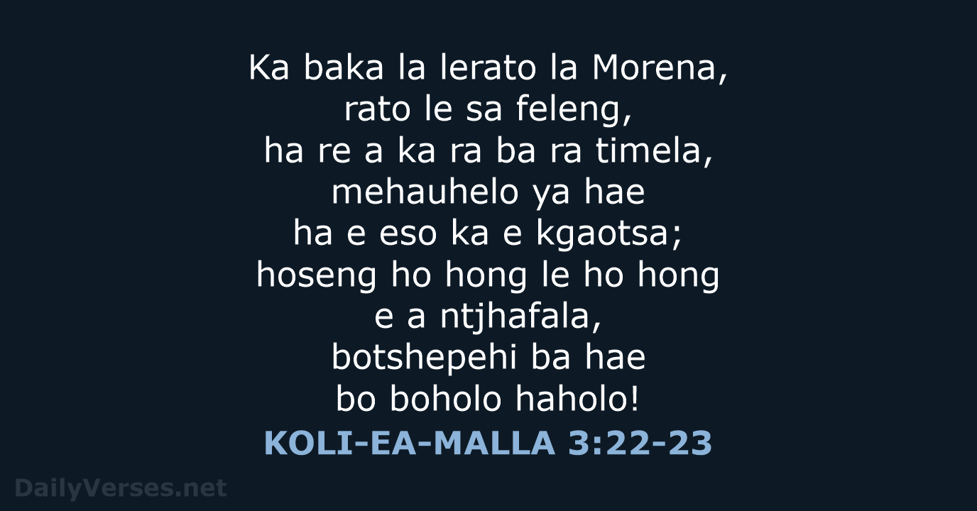 Ka baka la lerato la Morena, rato le sa feleng, ha re… KOLI-EA-MALLA 3:22-23