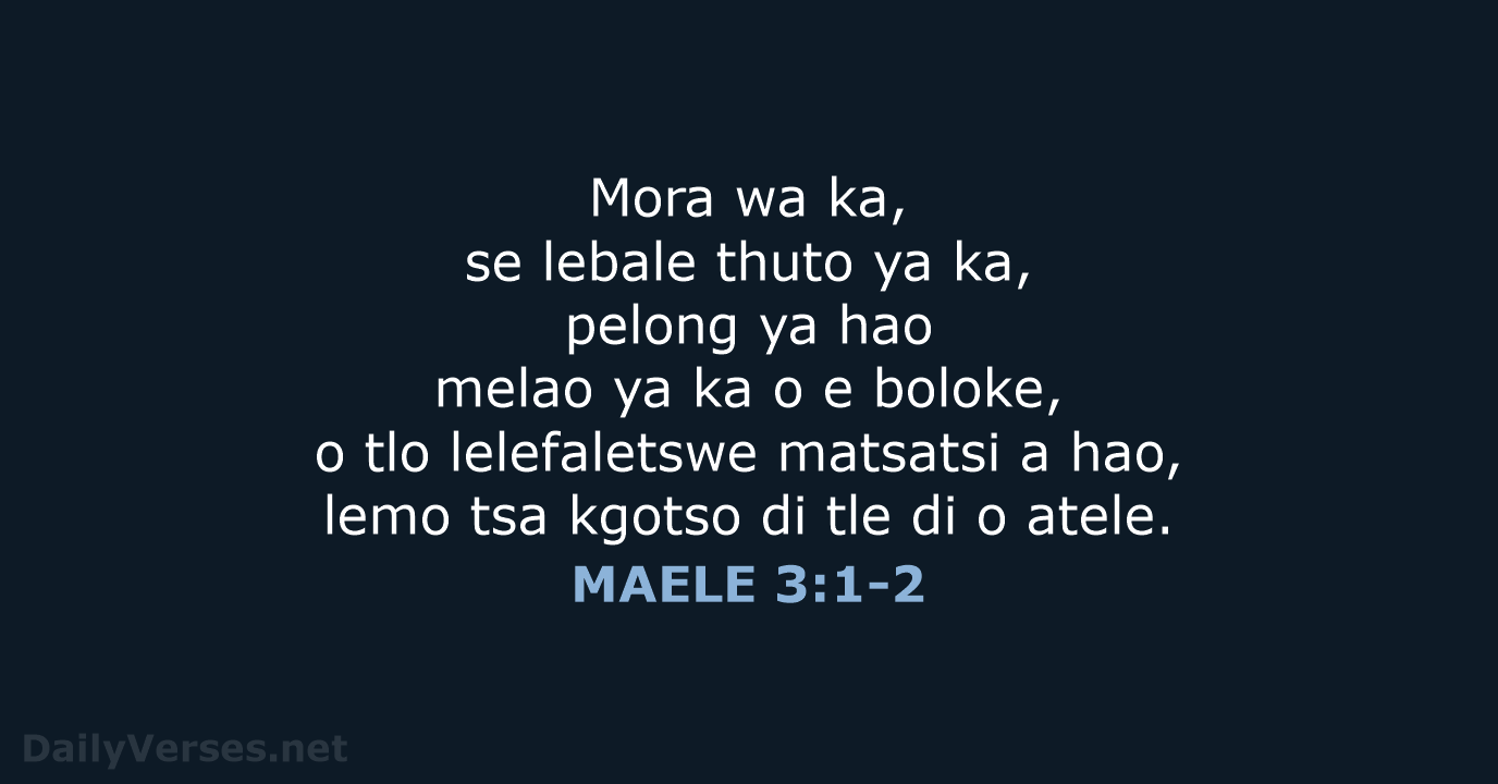 Mora wa ka, se lebale thuto ya ka, pelong ya hao melao… MAELE 3:1-2