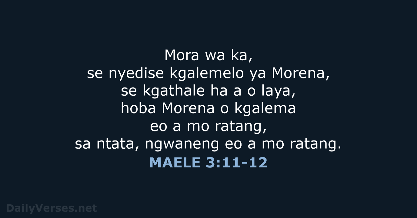 Mora wa ka, se nyedise kgalemelo ya Morena, se kgathale ha a… MAELE 3:11-12