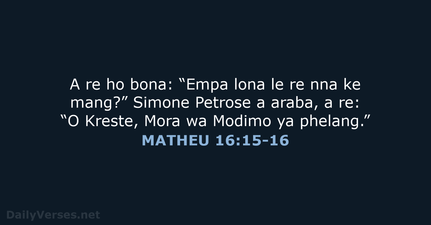 A re ho bona: “Empa lona le re nna ke mang?” Simone… MATHEU 16:15-16