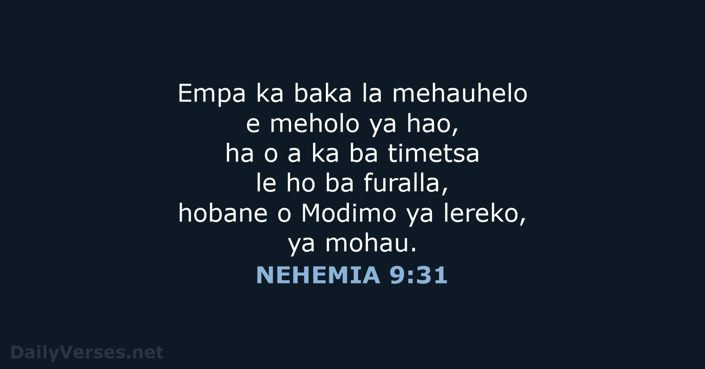 Empa ka baka la mehauhelo e meholo ya hao, ha o a… NEHEMIA 9:31