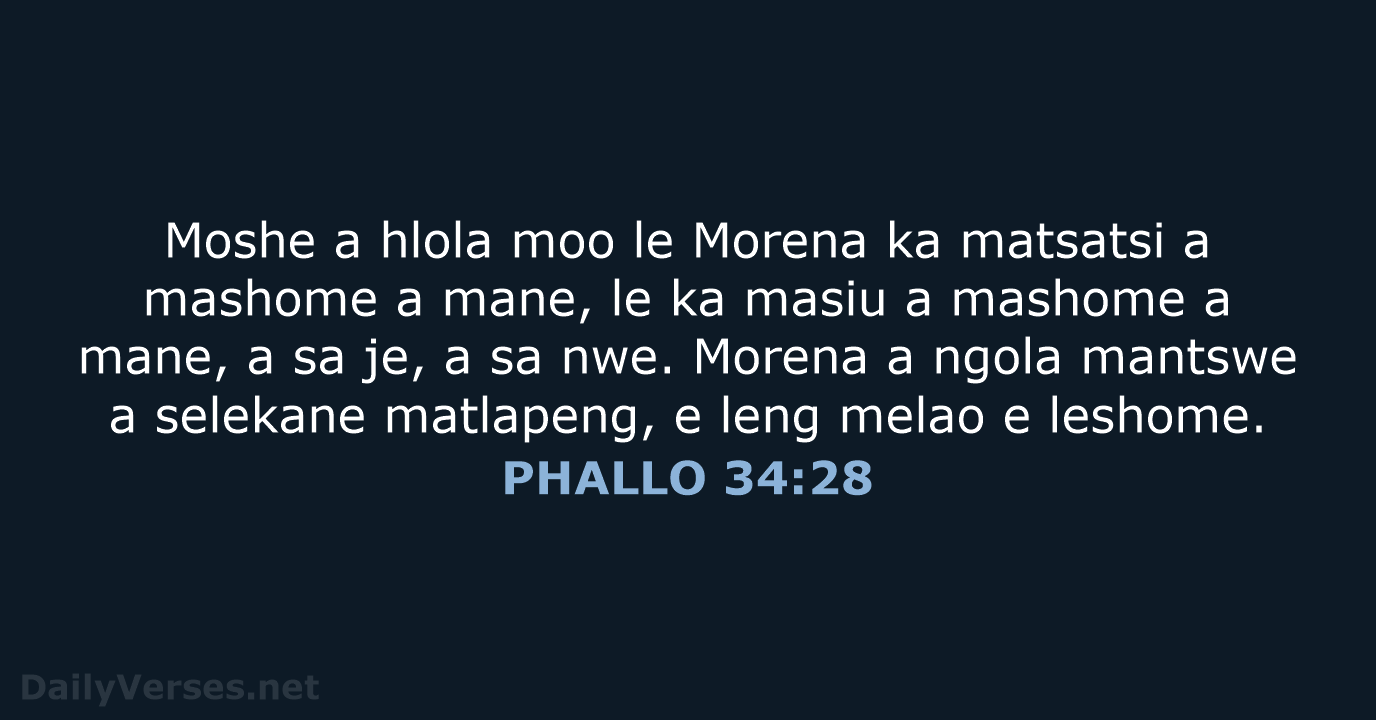 Moshe a hlola moo le Morena ka matsatsi a mashome a mane… PHALLO 34:28