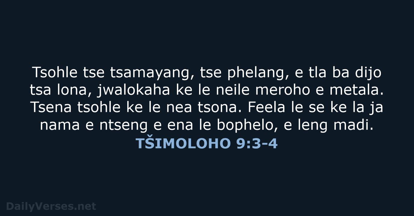 Tsohle tse tsamayang, tse phelang, e tla ba dijo tsa lona, jwalokaha… TŠIMOLOHO 9:3-4