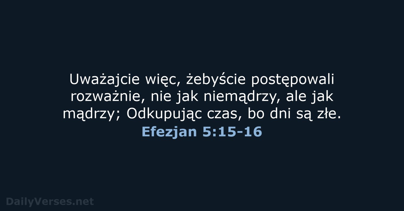 Efezjan 5:15-16 - UBG