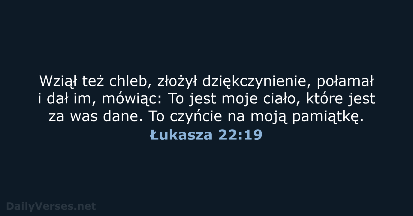 Łukasza 22:19 - UBG