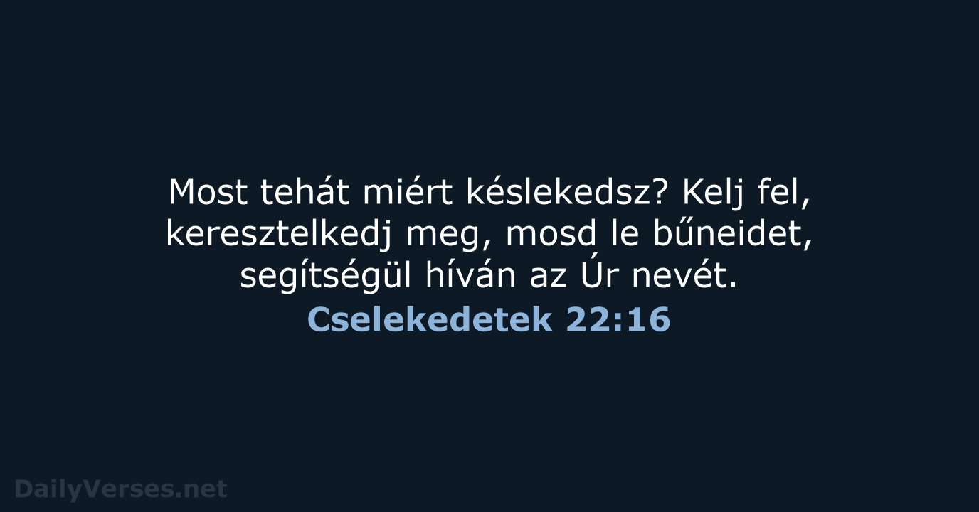 Cselekedetek 22:16 - UF