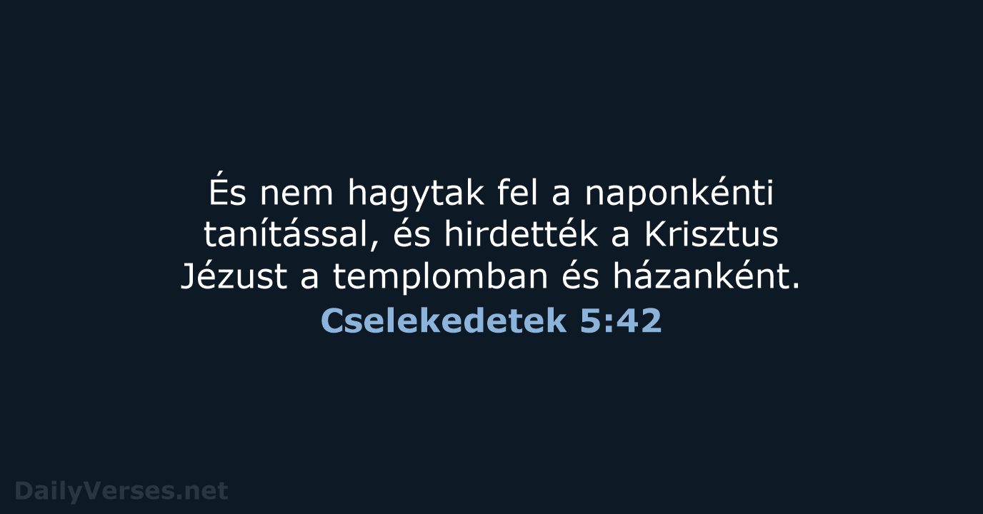 Cselekedetek 5:42 - UF