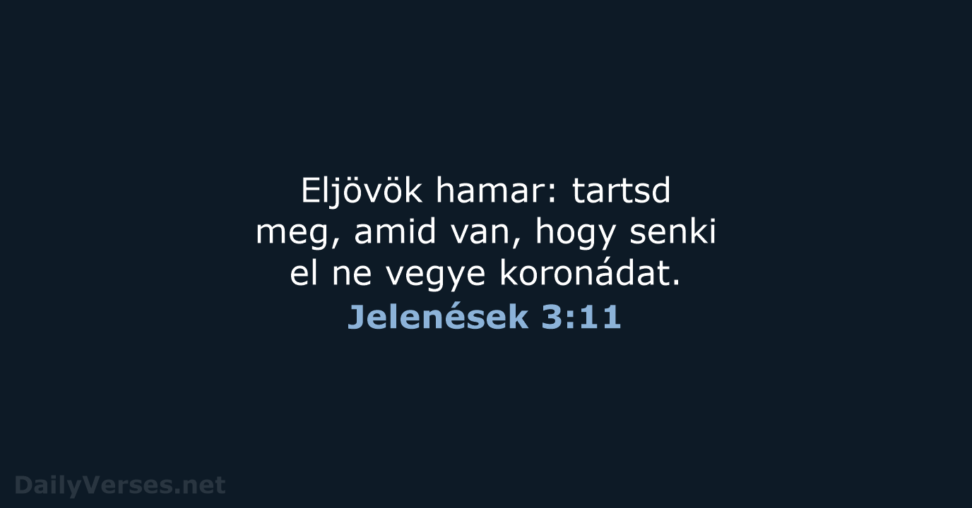 Jelenések 3:11 - UF