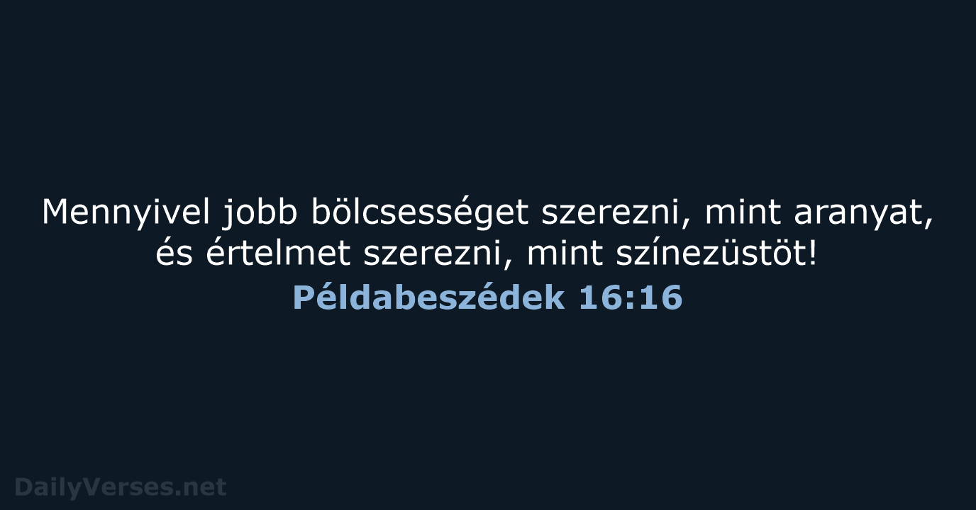 Példabeszédek 16:16 - UF