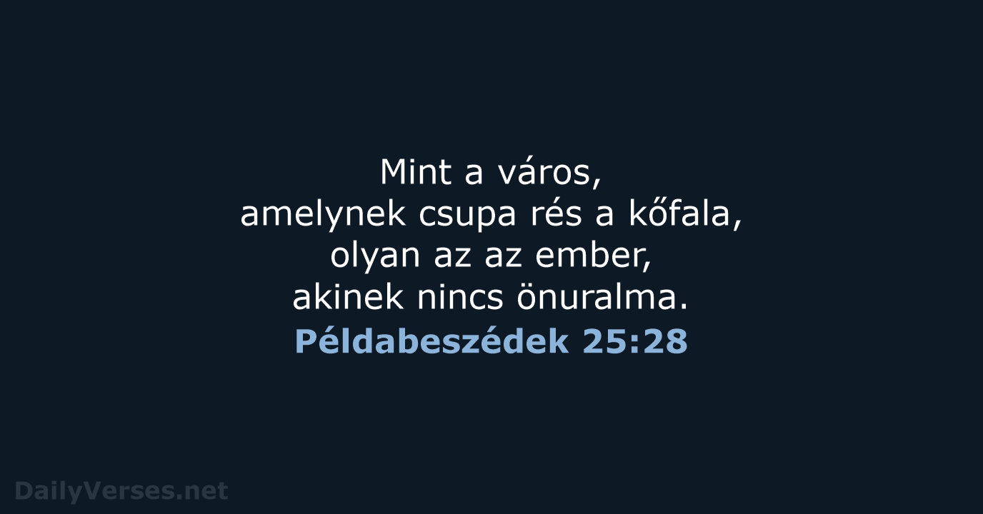 Mint a város, amelynek csupa rés a kőfala, olyan az az ember… Példabeszédek 25:28