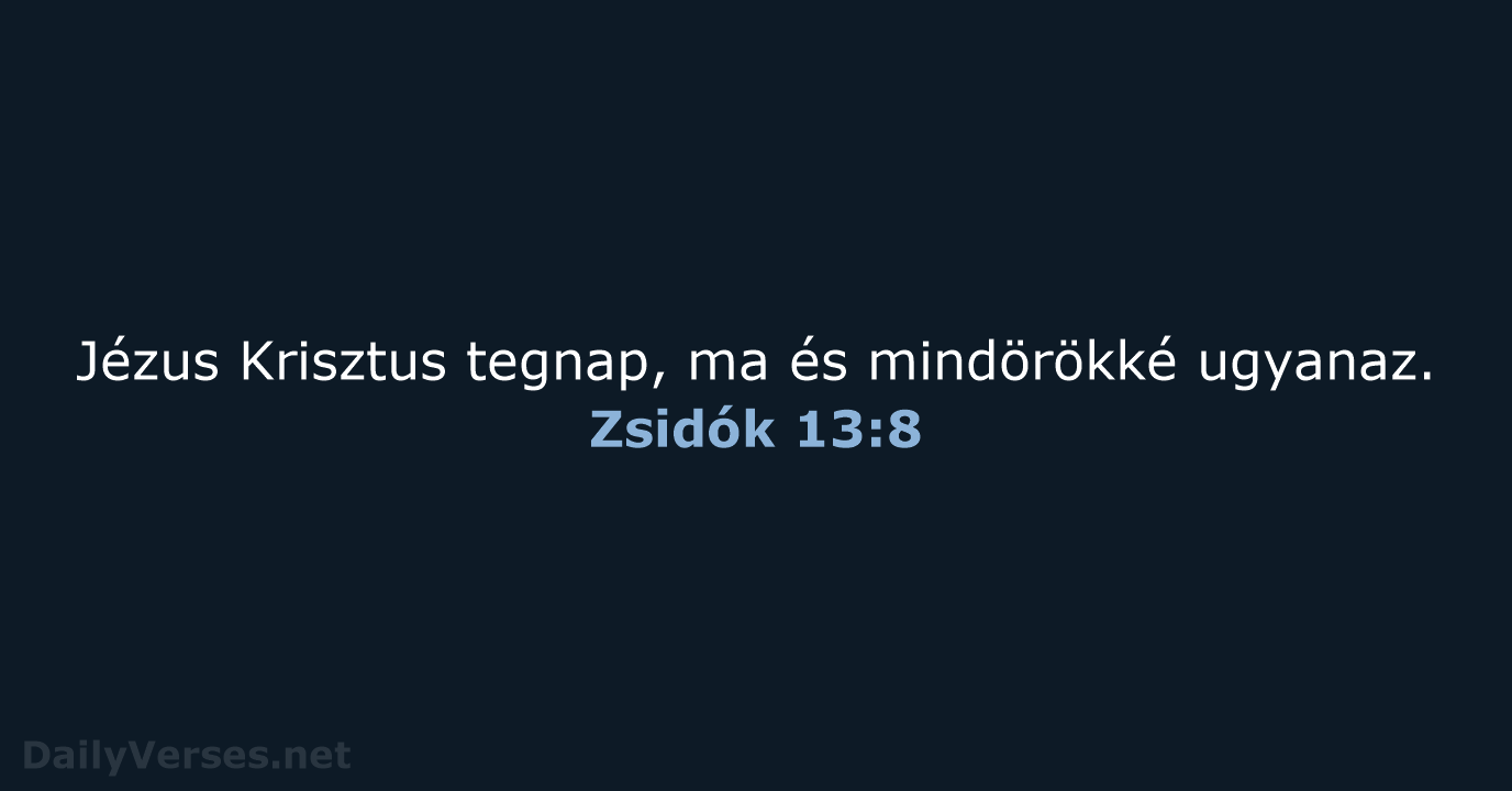 Zsidók 13:8 - UF