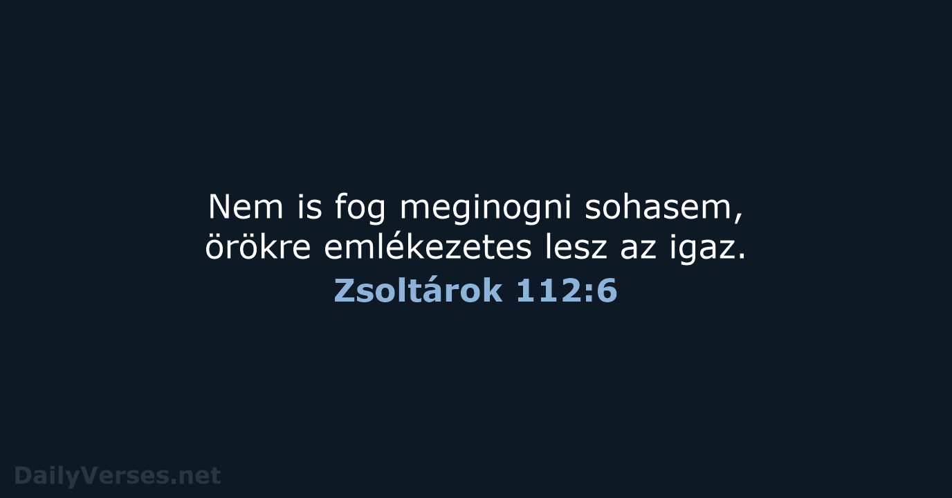 Zsoltárok 112:6 - UF