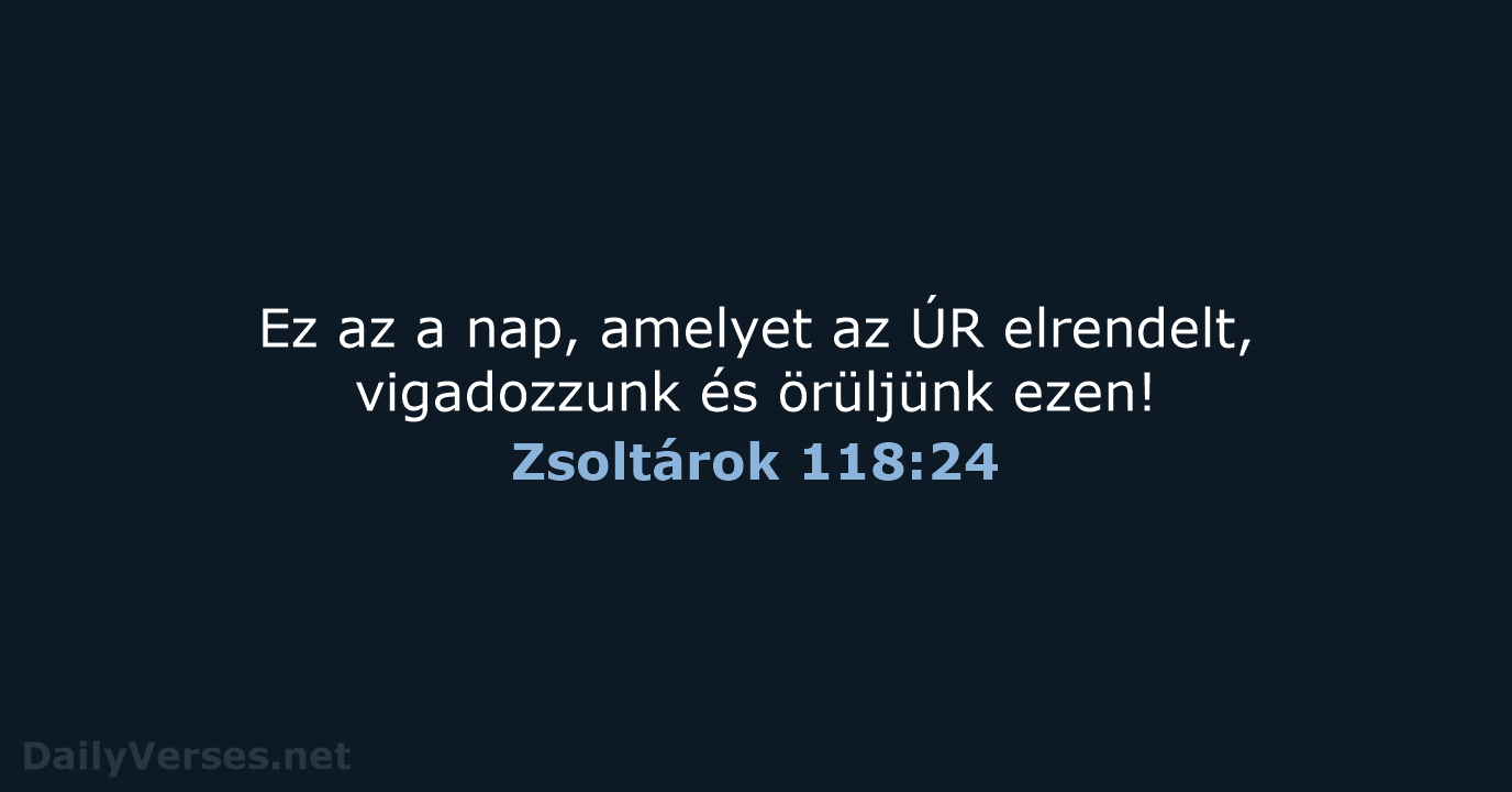 Zsoltárok 118:24 - UF