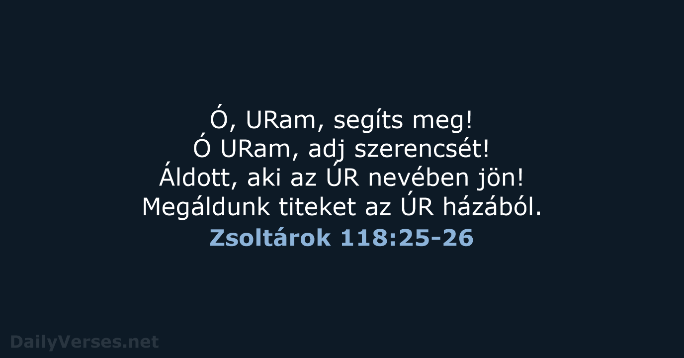 Zsoltárok 118:25-26 - UF