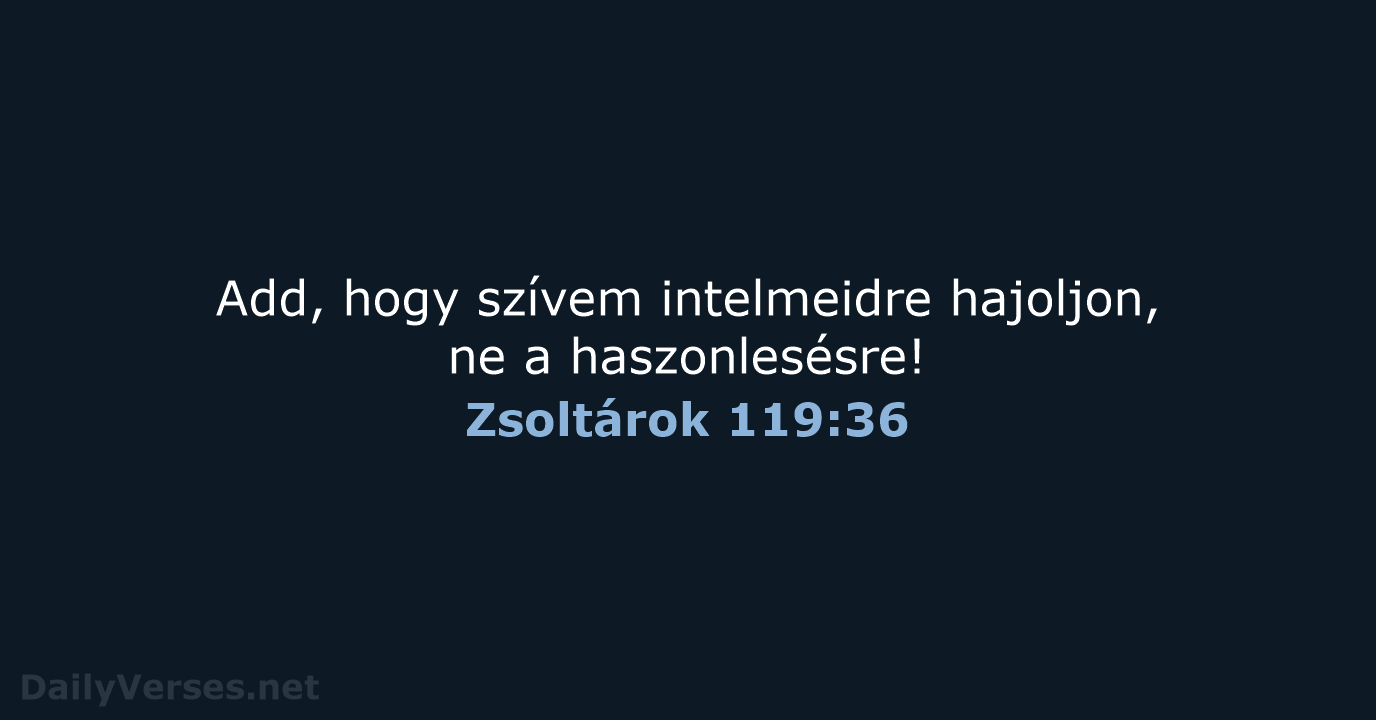 Zsoltárok 119:36 - UF