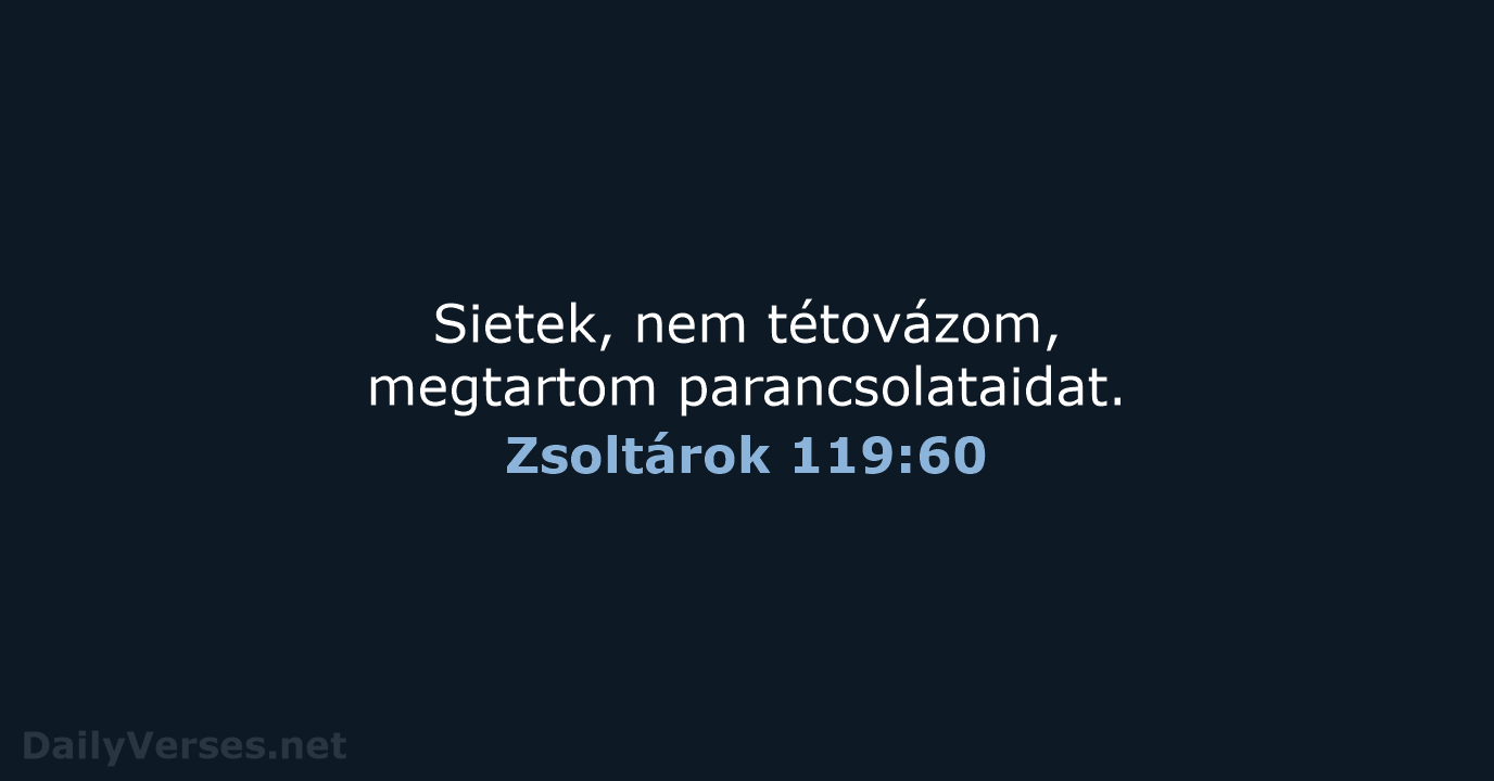 Zsoltárok 119:60 - UF