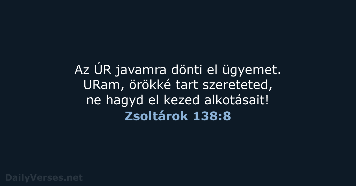 Zsoltárok 138:8 - UF