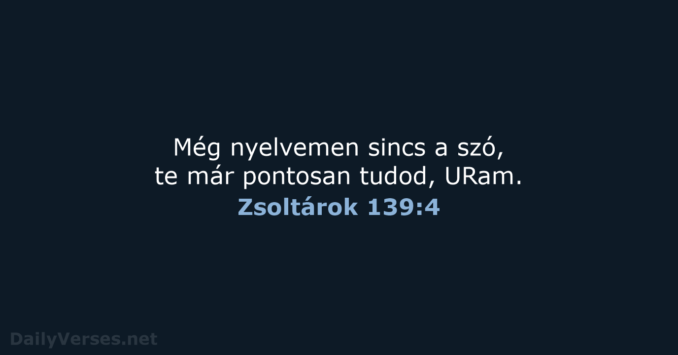 Zsoltárok 139:4 - UF