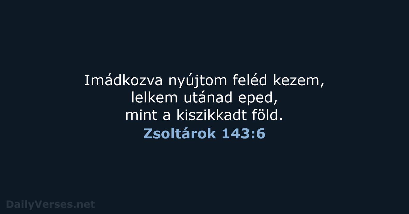 Zsoltárok 143:6 - UF