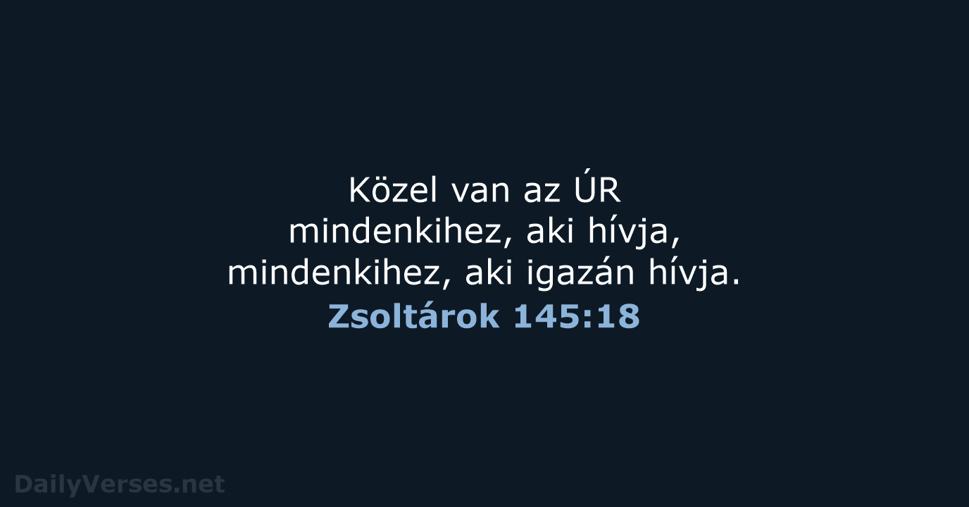 Zsoltárok 145:18 - UF