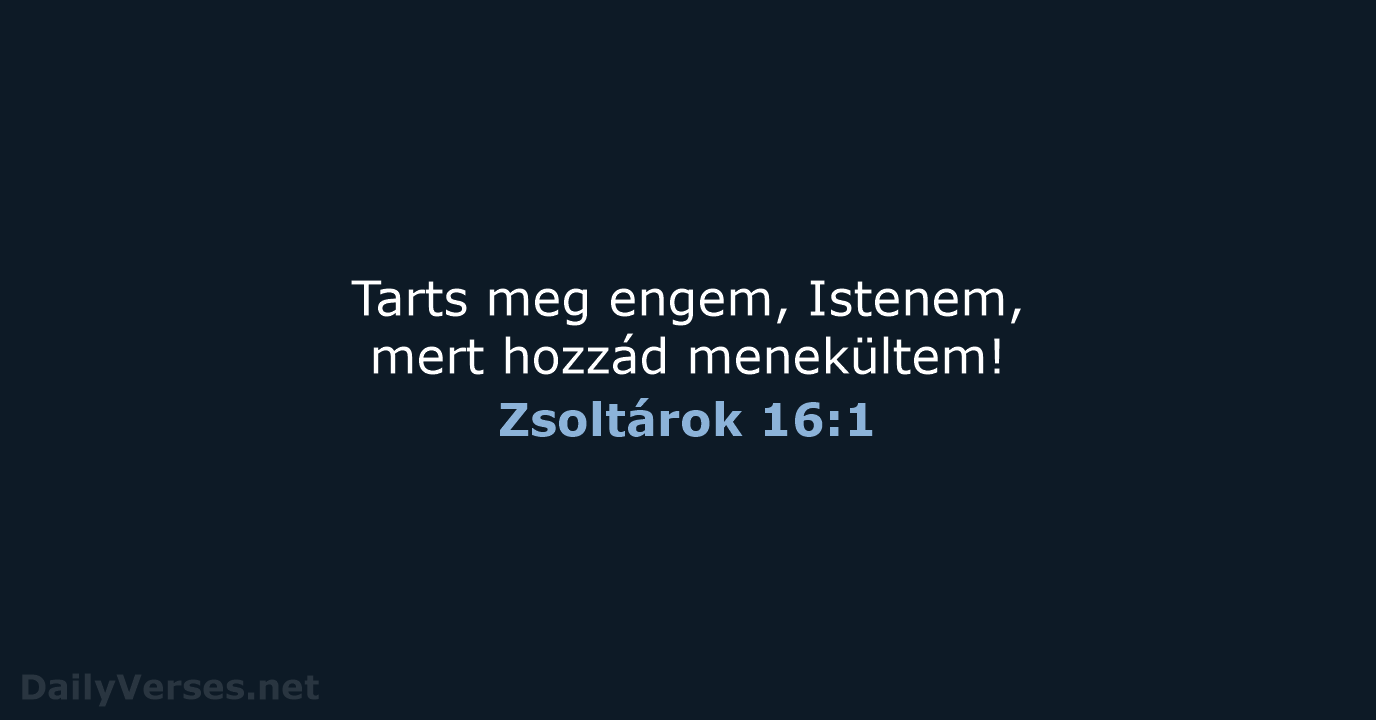 Zsoltárok 16:1 - UF