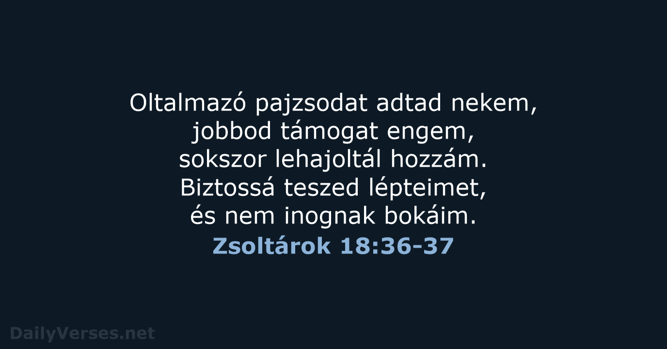 Zsoltárok 18:36-37 - UF