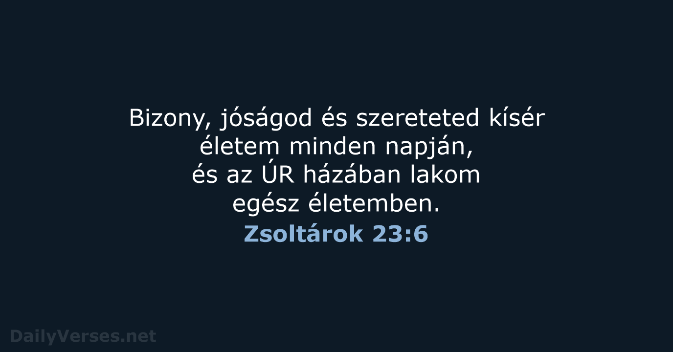 Zsoltárok 23:6 - UF