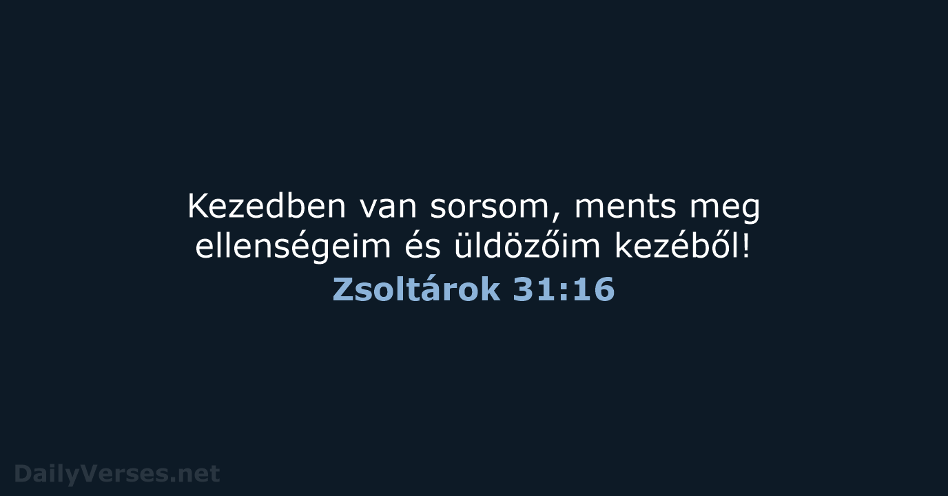 Zsoltárok 31:16 - UF