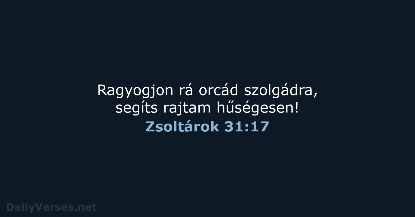 Zsoltárok 31:17 - UF