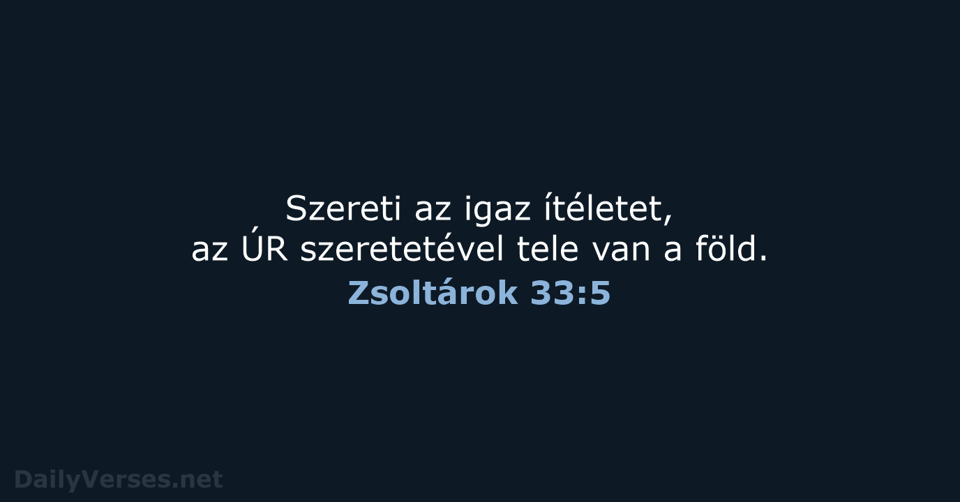 Zsoltárok 33:5 - UF