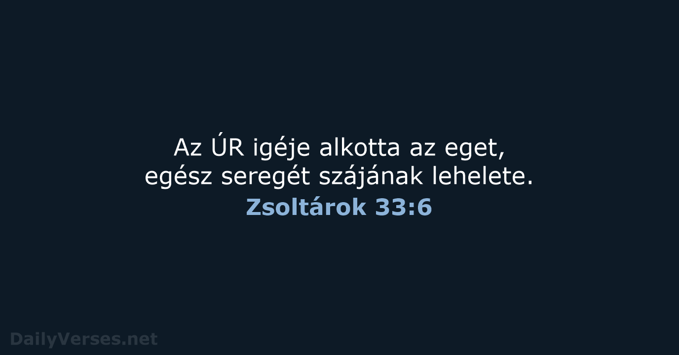 Zsoltárok 33:6 - UF