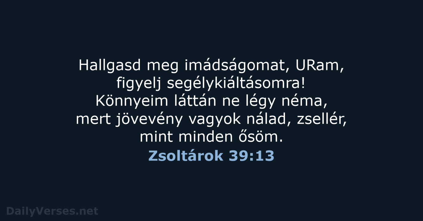 Zsoltárok 39:13 - UF