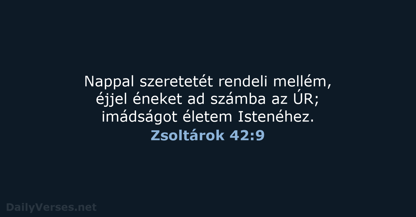 Zsoltárok 42:9 - UF