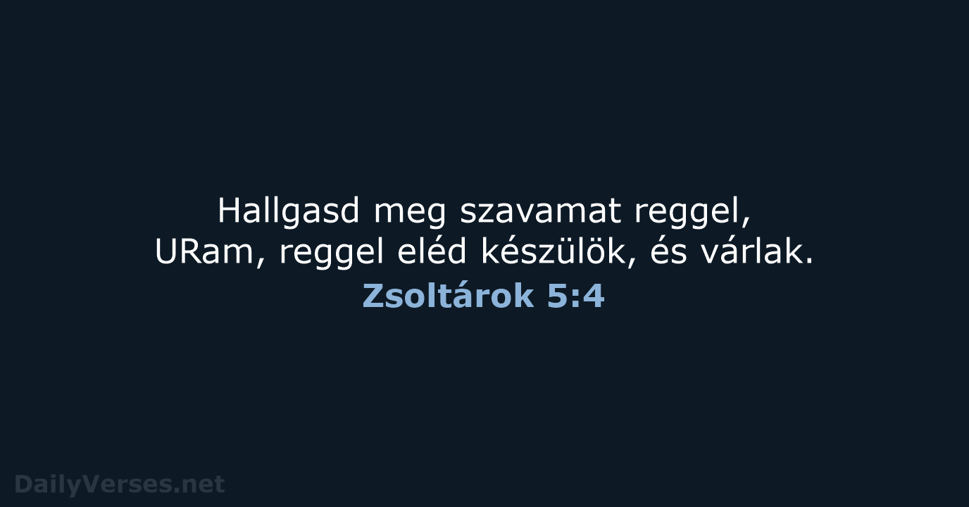 Zsoltárok 5:4 - UF