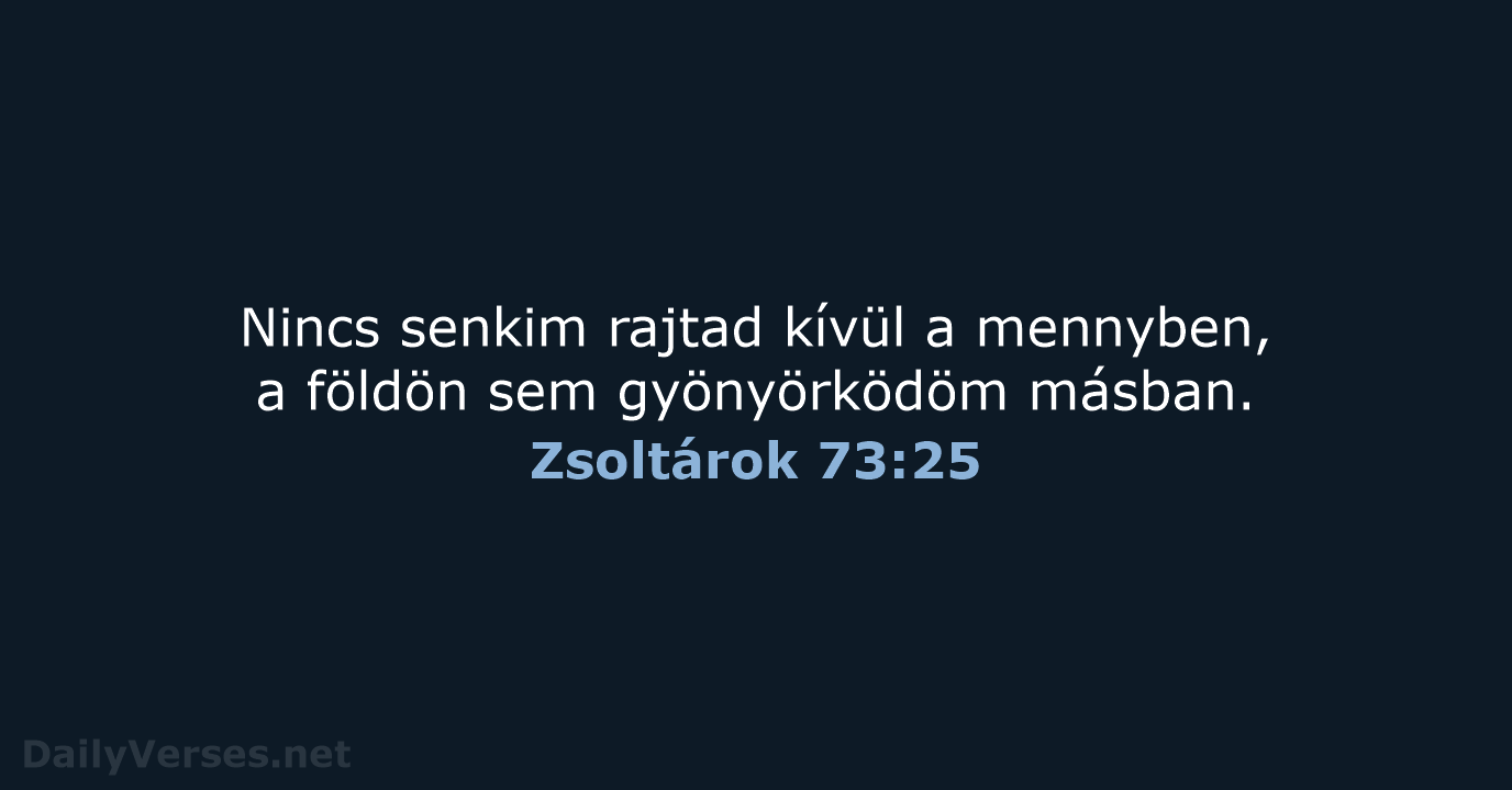 Zsoltárok 73:25 - UF