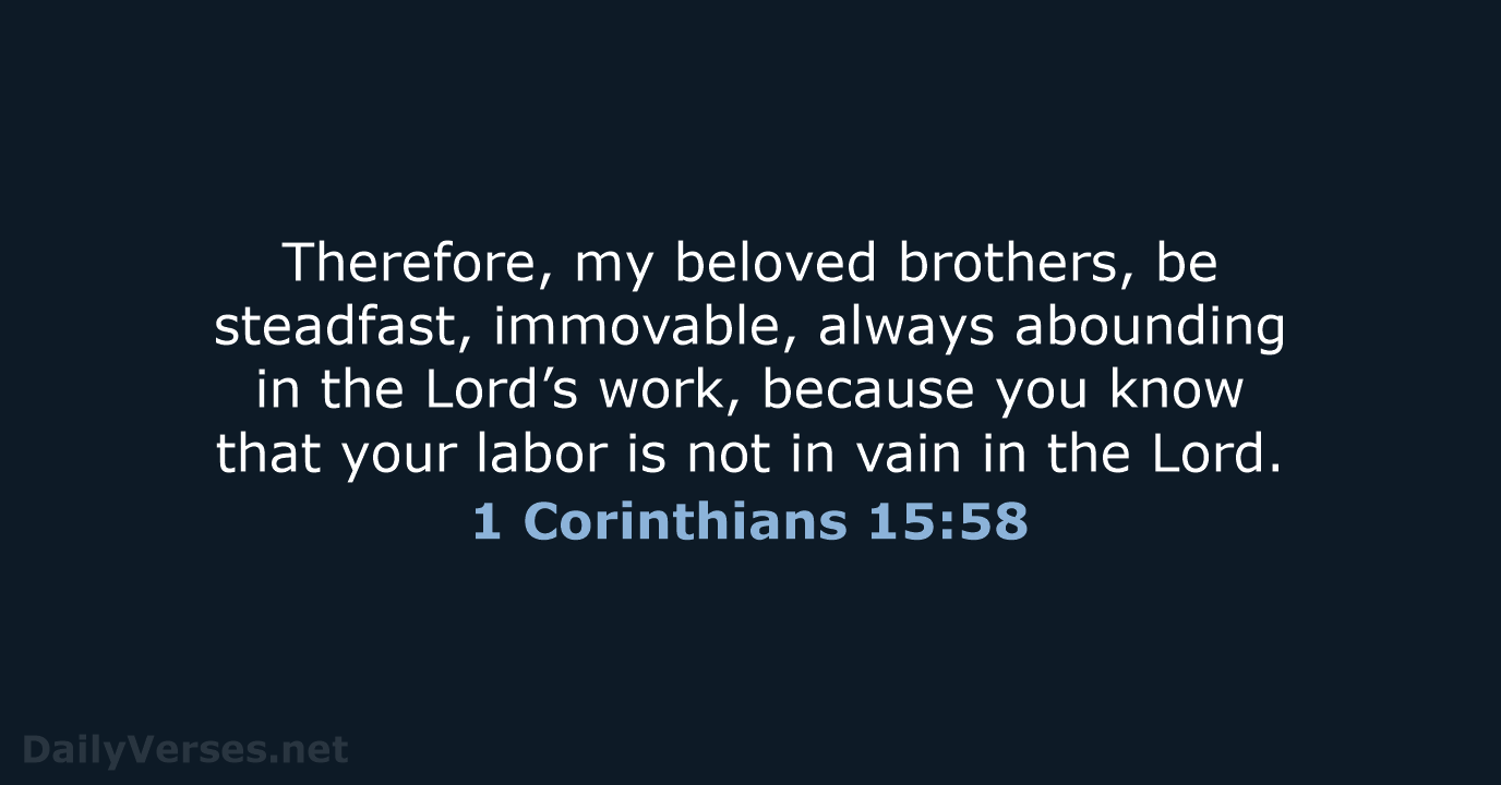 1 Corinthians 15:58 - WEB