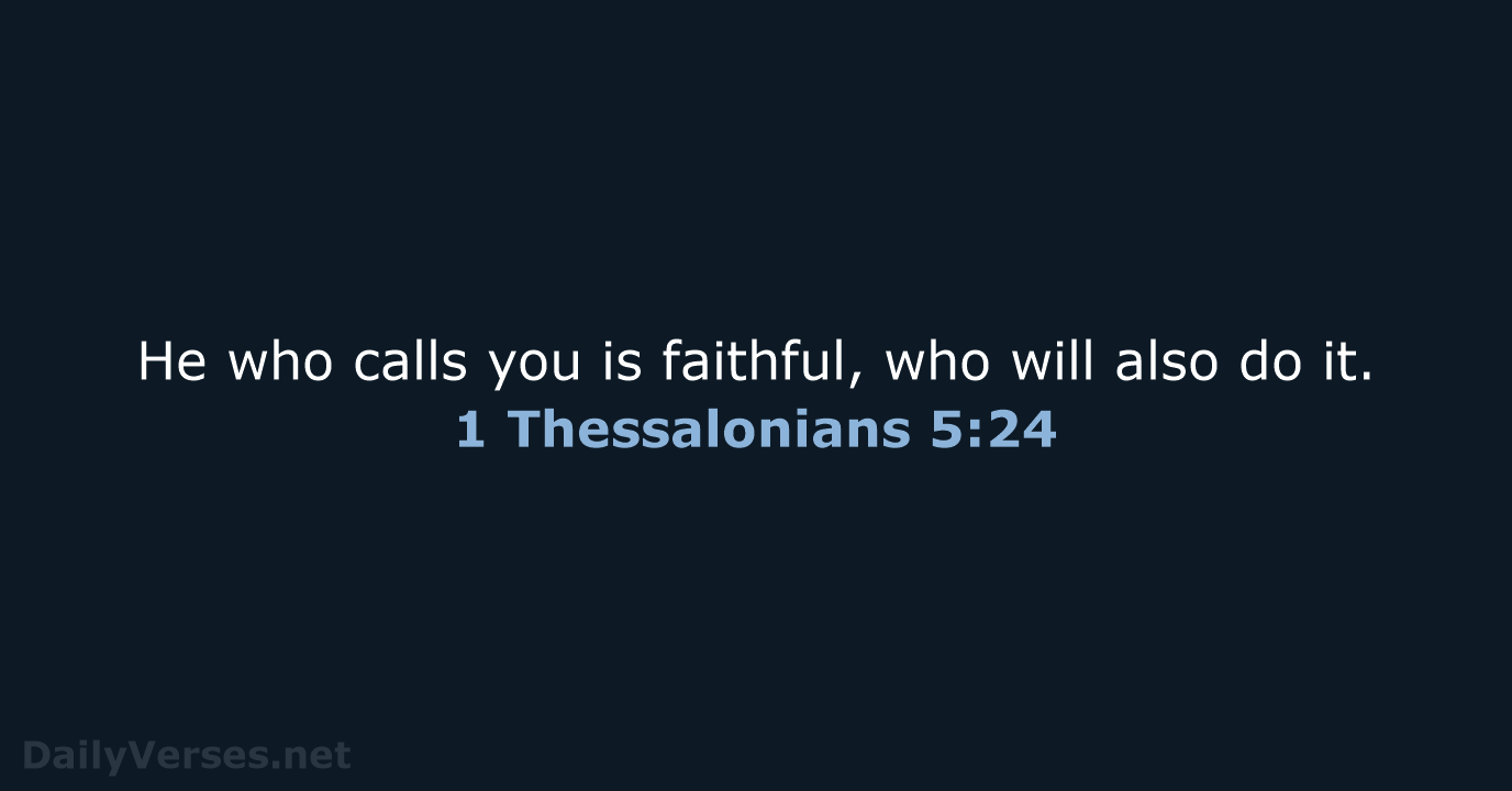 1 Thessalonians 5:24 - WEB