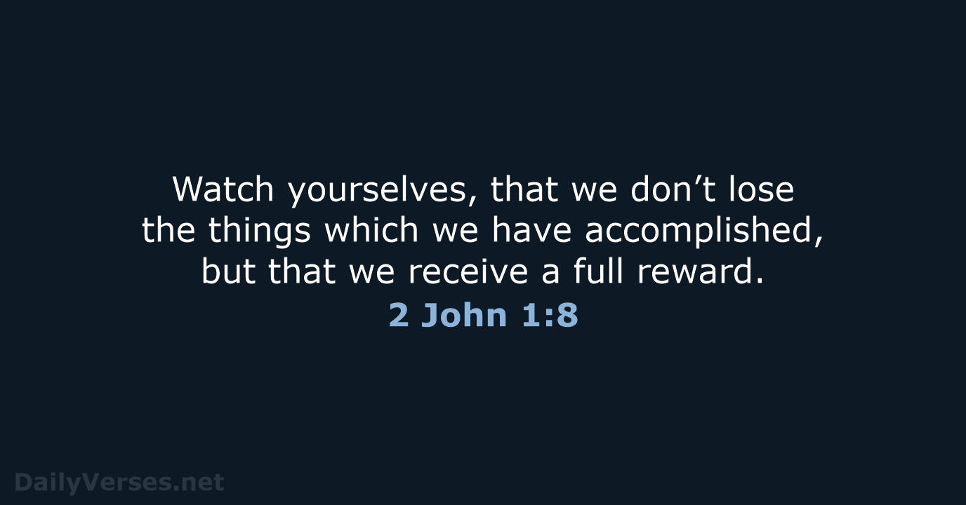 2 John 1:8 - WEB