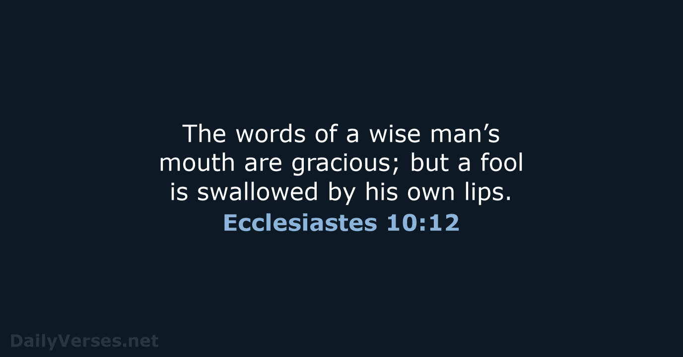 Ecclesiastes 10:12 - WEB
