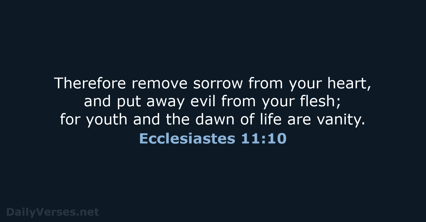 Ecclesiastes 11:10 - WEB