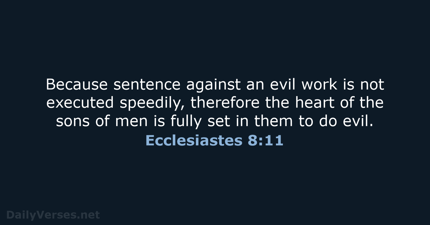 Ecclesiastes 8:11 - WEB