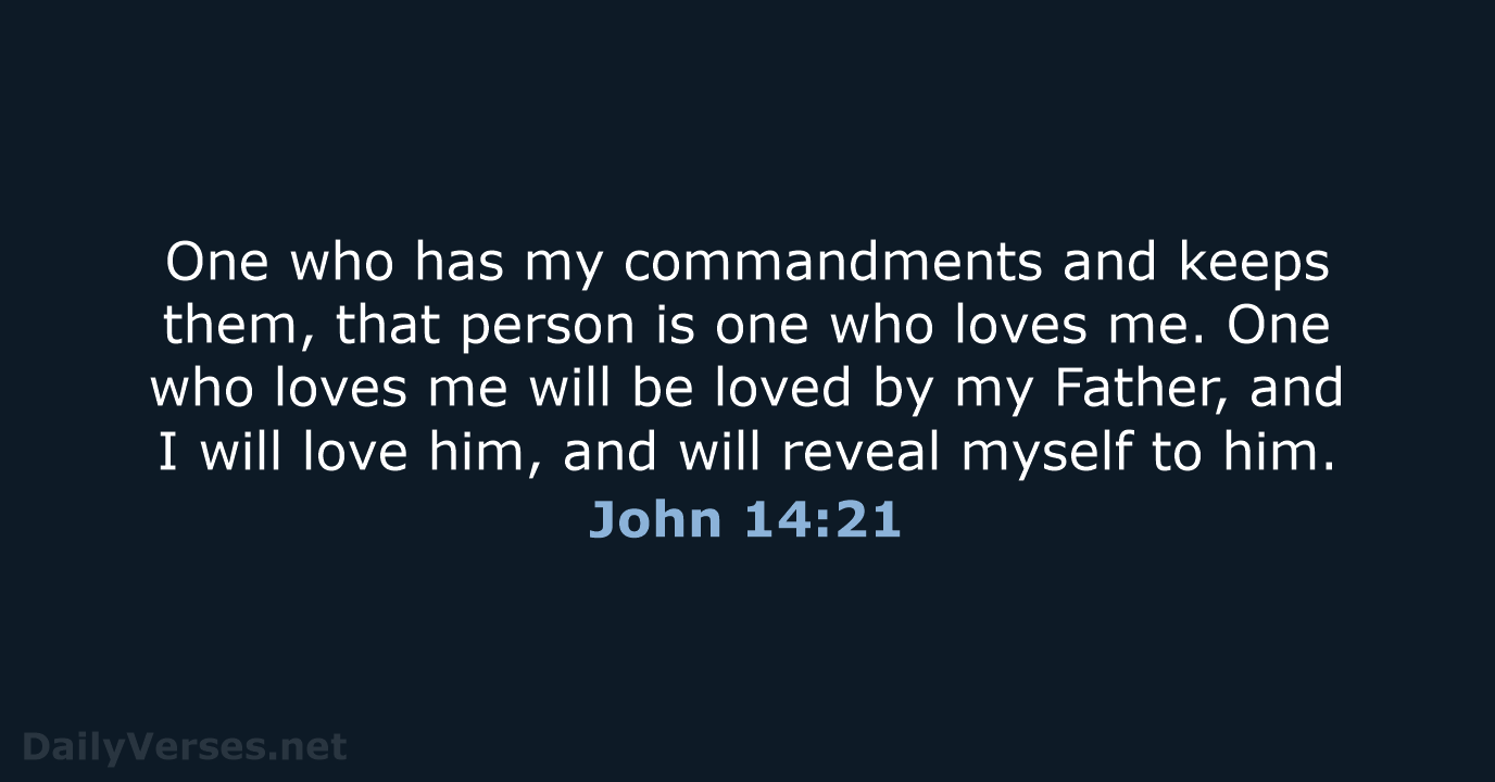 One who has my commandments and keeps them, that person is one… John 14:21