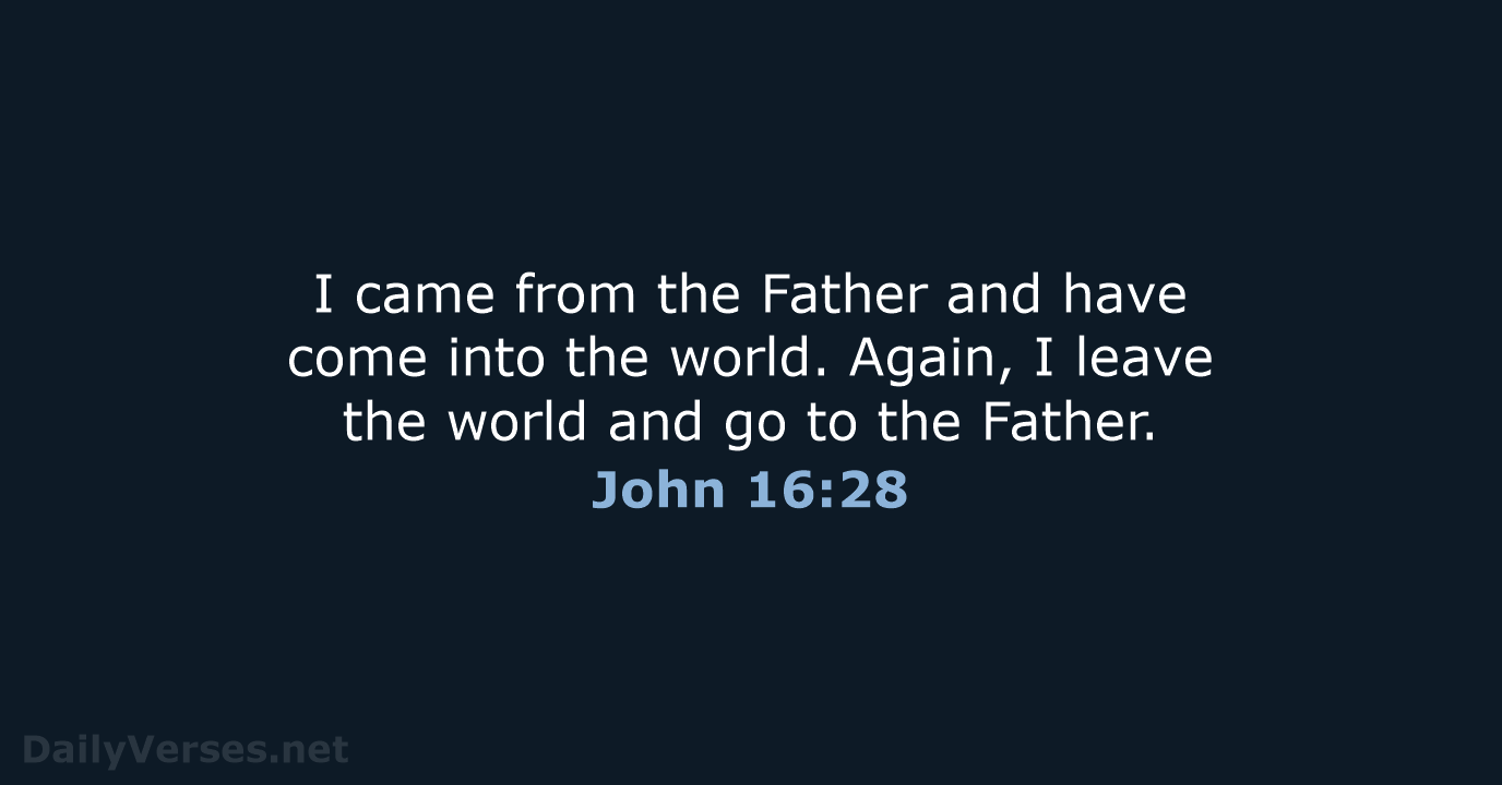 John 16:28 - WEB